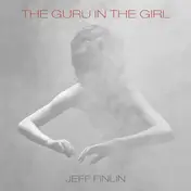 JEFF FINLIN - The Guru In The Girl