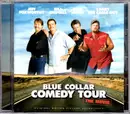 CD - Jeff Foxworthy / Bill Engvall / Ron White / Larry The Cable Guy - Blue Collar Comedy Tour: The Movie (Original Motion Picture Soundtrack)
