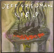 CD - Jeff Friedman - Slo & Lo