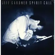 Jeff Gardner - Spirit Call