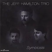 The Jeff Hamilton Trio - Symbiosis