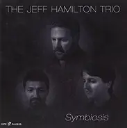 Jeff Hamilton Trio - Symbiosis