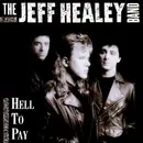CD - Jeff Healey, The Jeff Healey Band - Hell to Pay