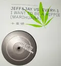 12inch Vinyl Single - Jeff & Jay  vs.  Every-1 - I Want To Be A Hippie (Marihuana)