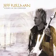 Jeff Kollman - Silence In the Corridor