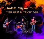 Jeff Sipe Trio - Jeff Sipe Trio - Mike Seal & Taylor Lee