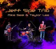 Jeff Sipe Trio , Mike Seal , Taylor Lee - Jeff Sipe Trio - Mike Seal & Taylor Lee