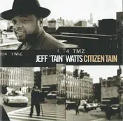 Jeff "Tain" Watts - Citizen Tain