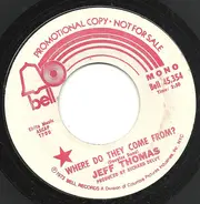 Jeff Thomas - Where Do They Come From? (Stereo) / Where Do They Come From? (Mono)