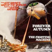7inch Vinyl Single - Jeff Wayne Featuring Justin Hayward - Forever Autumn / The Fighting Machine