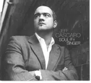 Jeff Cascaro - soul of a singer