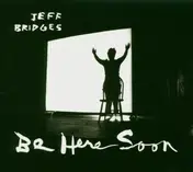 Jeff Bridges - Be Home Soon
