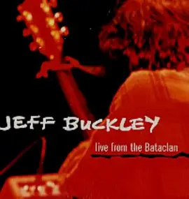 Jeff Buckley - Live From The Bataclan