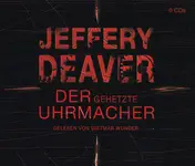 Jeffery Deaver - Der gehetzte Uhrmacher