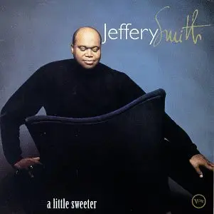 Jeffery Smith - A Little Sweeter