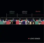 Jefferson Airplane, Jefferson Starship, Starship - Love Songs