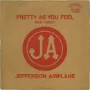 7inch Vinyl Single - Jefferson Airplane - Pretty As You Feel