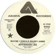 7inch Vinyl Single - Jefferson Lee - Maybe I Should Marry Jamie