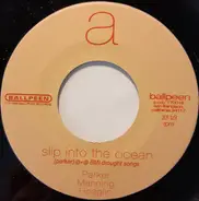 Jefferson Parker , Barbara Manning , Paul Hoaglin / Barbara Manning , Jefferson Parker , Paul Hoagl - Slip Into The Ocean / Hummingbird