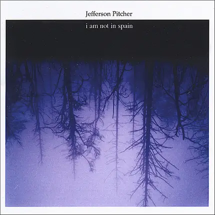 Jefferson Pitcher - I Am Not in Spain