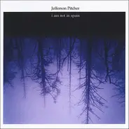 Jefferson Pitcher - I Am Not in Spain