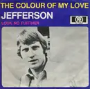 7inch Vinyl Single - Jefferson - The Colour Of My Love / Look No Further