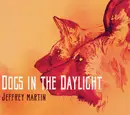 CD - Jeffrey Martin - Dogs In The Daylight - Digipak
