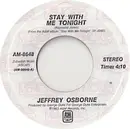 7inch Vinyl Single - Jeffrey Osborne - Stay With Me Tonight / Don't You Get So Mad