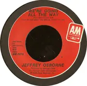 7inch Vinyl Single - Jeffrey Osborne - We're Going All The Way