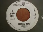 Jeffrey Cain - Houndog Turkey / Saw A Man