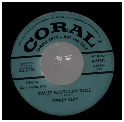 Jeffrey Clay - Sweet Kentucky Rose/Unknown to me