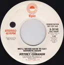7inch Vinyl Single - Jeffrey Comanor - We'll Never Have To Say Goodbye Again