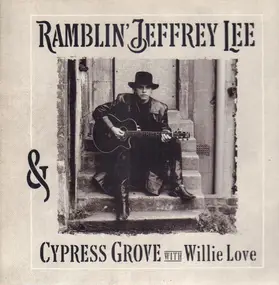 Jeffrey Lee Pierce - Ramblin' Jeffrey Lee & Cypress Grove With Willie Love