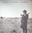 LP - Jeffrey Lee Pierce - Wildweed