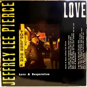 Jeffrey Lee Pierce - Love & Desperation