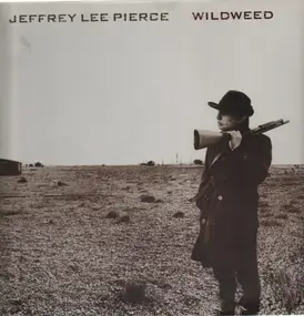 Jeffrey Lee Pierce - Wildweed