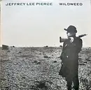 LP - Jeffrey Lee Pierce - Wildweed