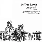 Jeffrey Lewis - It's The Ones Who've Cracked