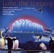 Jeffrey Stock , Pamela Frank , Yo-Yo Ma , Paul Winter - Lulie The Iceberg