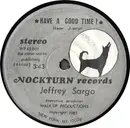 7inch Vinyl Single - Jeffrey Sargo - Have A Good Time / Down In Flames