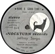 Jeffrey Sargo - Have A Good Time / Down In Flames