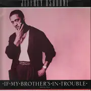 12inch Vinyl Single - Jeffrey Osborne - If My Brother's In Trouble