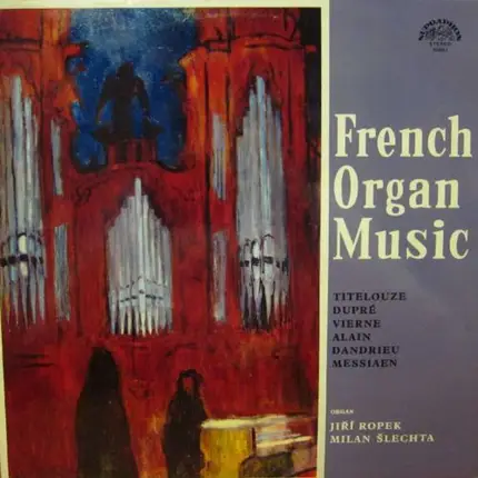 Jehan Titelouze , Marcel Dupré , Louis Vierne , Jehan Alain , Olivier Messiaen , Jean-François Dand - French Organ Music