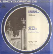 Jehan Alain - L'Œuvre Pour Orgue · Enregistrement Intégral