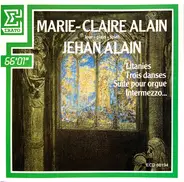 Jehan Alain - Litanies / Trois Danses / Suite Pour Orgue
