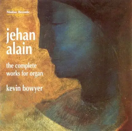 Jehan Alain - The Complete Works For Organ
