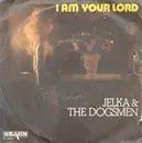 7inch Vinyl Single - Jelka & The Dogsmen - I Am Your Lord