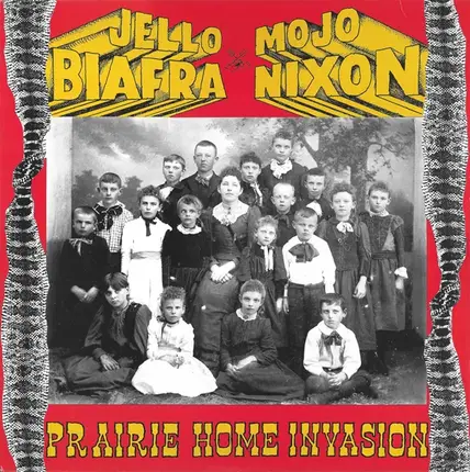 JELLO & NIXON, MOJO | THE T BIAFRA - PRAIRIE HOME INVASION