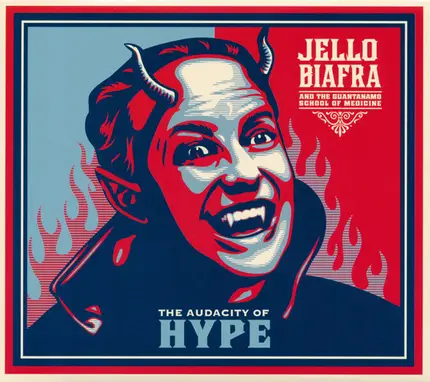 Jello Biafra And The Guantanamo School Of Medicine - The Audacity Of Hype