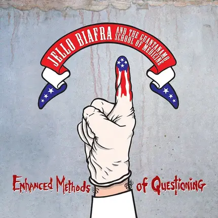 Jello Biafra And The Guantanamo School Of Medicine - Enhanced Methods Of Questioning